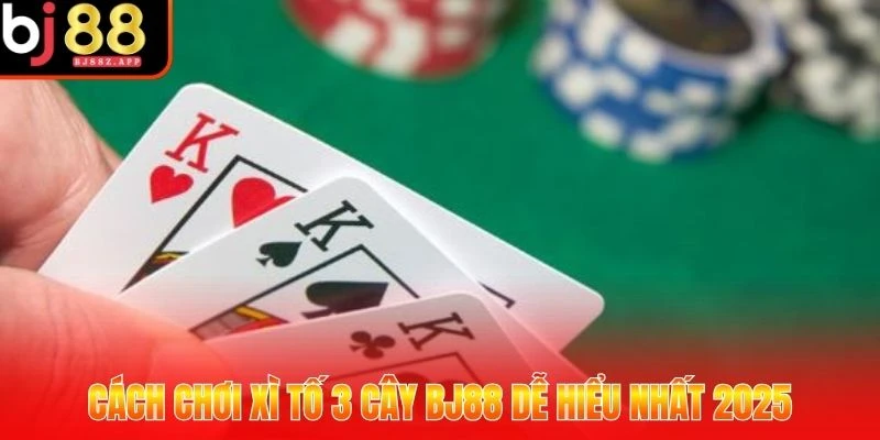 xì tố 3 cây BJ88
